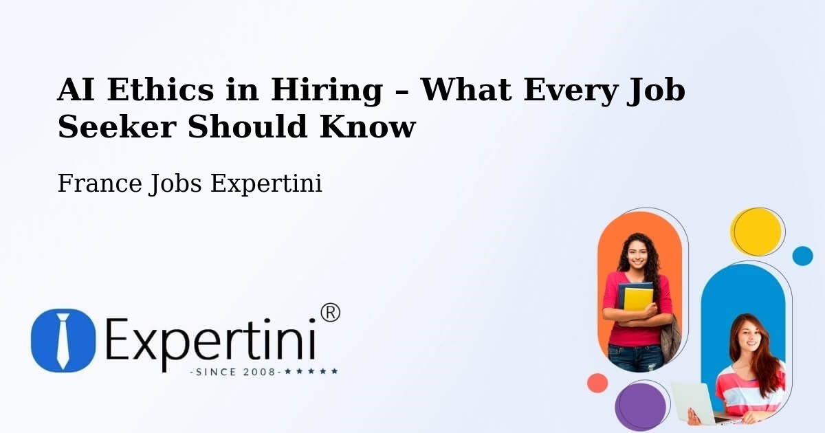 AI Ethics in Recruitment & Hiring – Pulligny - Pulligny, France Jobs Expertini