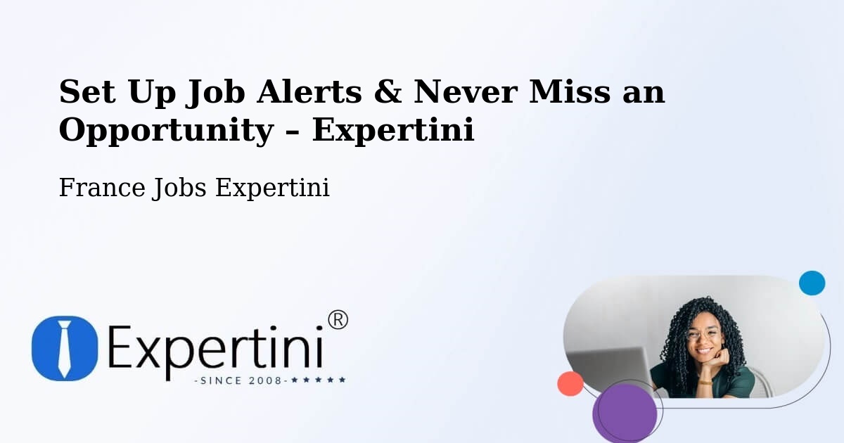 Job Alerts Guide – Get Notified About New Jobs in Pulligny - Pulligny, France Jobs Expertini