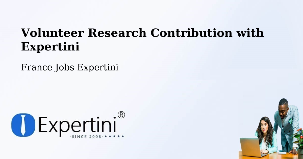 Volunteer Research Contribution Program – Pulligny - France Jobs Expertini